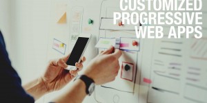Beitragsbild des Blogbeitrags Customized Progressive Web Apps