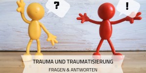 Beitragsbild des Blogbeitrags Trauma und Traumatisierung: 10 Fragen & Antworten