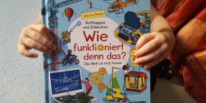 Beitragsbild des Blogbeitrags Wie funktioniert denn das? Ein Erklärbuch für die Welt um uns herum 