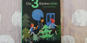 Beitragsbild des Blogbeitrags Die drei Räuberinnen