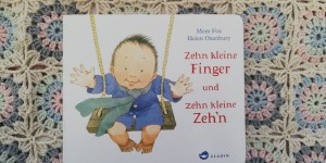 Beitragsbild des Blogbeitrags Zehn kleine Finger und zehn kleine Zeh‘n