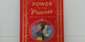 Beitragsbild des Blogbeitrags VERLOSUNG! Ein feministisches Märchenbuch: Power to Princess! 