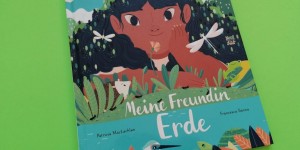 Beitragsbild des Blogbeitrags Meine Freundin Erde 