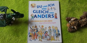 Beitragsbild des Blogbeitrags Du & ich sind gleich & anders – Ein Bilderbuch über das Leben