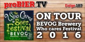 Beitragsbild des Blogbeitrags proBIER.TV – ON TOUR – Who cares for beer Festival | #187 | Craft Beer Festival