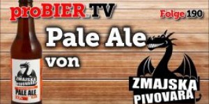 Beitragsbild des Blogbeitrags proBIER.TV – Pale Ale von Zmajska Pivovara | #190 | Craft Beer Review 