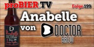 Beitragsbild des Blogbeitrags proBIER.TV – Anabelle von Doctor Brew | #199 | Craft Beer Review