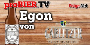 Beitragsbild des Blogbeitrags proBIER.TV – Egon von Gablitzer | #214 | Craft Beer Review