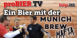 Beitragsbild des Blogbeitrags proBIER.TV – Ein Bier mit der Munich Brew Mafia | #261 | Craft Beer Talk