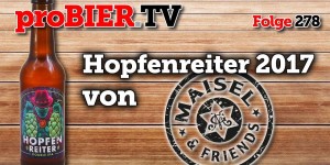 Beitragsbild des Blogbeitrags Hopfenreiter DIPA – Maisels Freundschaftssud 2017
