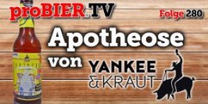 Beitragsbild des Blogbeitrags Apotheose von Yankee & Kraut | proBIER.TV – Craft Beer Review #280 [4K] 