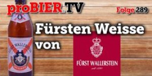 Beitragsbild des Blogbeitrags Fürsten Weißbier von Fürst Wallerstein | proBIER.TV – Craft Beer Review #289 [4K] 