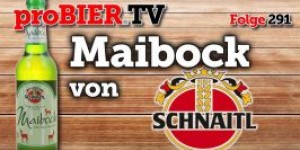Beitragsbild des Blogbeitrags Maibock von Schnaitl | proBIER.TV – Craft Beer Review #291 [4K] 