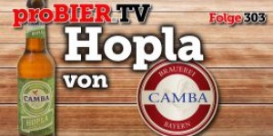 Beitragsbild des Blogbeitrags Hopla von Camba Bavaria | proBIER.TV – Craft Beer Review #303 [4K] 