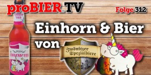 Beitragsbild des Blogbeitrags Schluss mit Bierernst: Einhorn Bier aus Sachsen
