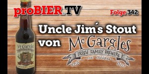 Beitragsbild des Blogbeitrags Uncle Jim´s Stout von McGargles | proBIER.TV – Craft Beer Review #342 [4K] 