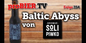 Beitragsbild des Blogbeitrags Imperial Baltic Abyss von Browar Solipiwko