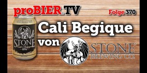 Beitragsbild des Blogbeitrags Cali Belgique von Stone Berlin | proBIER.TV – Craft Beer Review #370 [4K] 