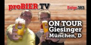 Beitragsbild des Blogbeitrags ON TOUR bei Giesinger Bräu | proBIER.TV – Craft Beer on Tour #383 [4K] 