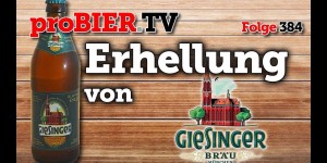 Beitragsbild des Blogbeitrags Erhellung von Giesinger Bräu | proBIER.TV – Craft Beer Review #384 [4K] 