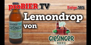 Beitragsbild des Blogbeitrags Lemondrop von Giesinger Bräu | proBIER.TV – Craft Beer Review #385 [4K] 