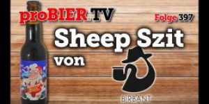 Beitragsbild des Blogbeitrags Sheep Szit von Birbant | proBIER.TV – Craft Beer Review #397 [4K] 