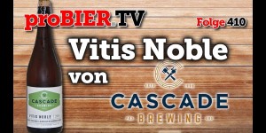 Beitragsbild des Blogbeitrags Vitis Noble von Cascade Brewing | proBIER.TV – Craft Beer Review #410 [4K] 