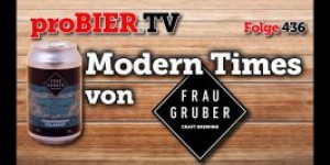 Beitragsbild des Blogbeitrags Modern Times von FrauGruber Brewing | proBIER.TV – Craft Beer Review #436 [4K] 