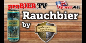 Beitragsbild des Blogbeitrags Rauchbier by Zwönitzer | proBIER.TV – Craft Beer Review #460 [4K] 