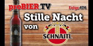 Beitragsbild des Blogbeitrags Stille Nacht von Schnaitl | proBIER.TV – Craft Beer Review #474 [4K] 