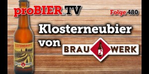 Beitragsbild des Blogbeitrags Klosterneubier von Brauwerk | proBIER.TV – Craft Beer Review #480 [4K] 