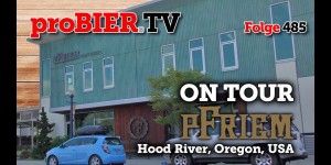 Beitragsbild des Blogbeitrags pFriem Family Brewers, Hood River, OR | proBIER.TV – Craft Beer Tour #485 [4K] 
