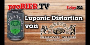 Beitragsbild des Blogbeitrags Luponic Distortion #6 von Firestone Walker | proBIER.TV – Craft Beer Review #511 [4K] 
