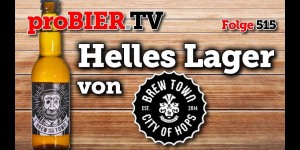 Beitragsbild des Blogbeitrags Helles Lager von Brew Town | proBIER.TV – Craft Beer Review #515 [4K] 