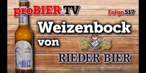 Beitragsbild des Blogbeitrags Weizenbock von Rieder Bier | proBIER.TV – Craft Beer Review #517 [4K] 