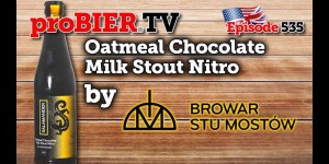 Beitragsbild des Blogbeitrags Nitro Oatmeal Chocolate Milk Stout by Browar Stu Mostow | proBIER.TV – Craft Beer Review #535 [4K] 