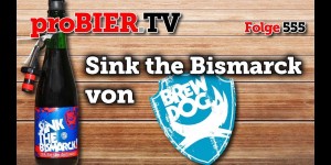 Beitragsbild des Blogbeitrags Sink the Bismarck von Brewdog | proBIER.TV – Craft Beer Review #555 [4K] 