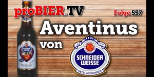 Beitragsbild des Blogbeitrags Aventinus von Schneider Weisse | proBIER.TV – Craft Beer Review #557 [4K] 