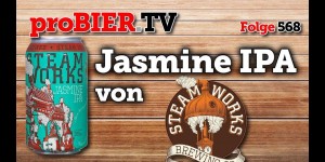 Beitragsbild des Blogbeitrags Jasmine IPA von Steamworks | proBIER.TV – Craft Beer Review #568 [4K] 