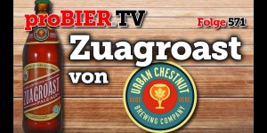 Beitragsbild des Blogbeitrags Zuagroast von Urban Chestnut Hallertau | proBIER.TV – Craft Beer Review #571 [4K] 