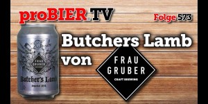 Beitragsbild des Blogbeitrags Butchers Lamb von FrauGruber | proBIER.TV – Craft Beer Review #573 [4K] 