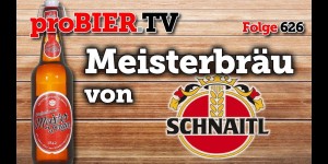 Beitragsbild des Blogbeitrags Meisterbräu von Schnaitl | proBIER.TV – Craft Beer Review #626 [4K] 