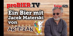 Beitragsbild des Blogbeitrags Ein Bier mit Jacek Materski | proBIER.TV – Craft Beer Talk #629 [4K] 