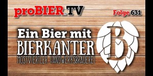 Beitragsbild des Blogbeitrags Ein Bier mit Bierkanter | proBIER.TV – Craft Beer Review #631 [4K] 