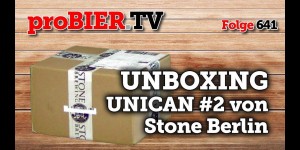 Beitragsbild des Blogbeitrags UNBOXING Unican #2 von Stone & Hanscraft | proBIER.TV – Craft Beer Video #641 [4K] 