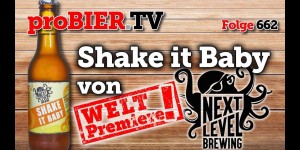Beitragsbild des Blogbeitrags Weltpremiere: Shake it Baby – Next Level Brewing