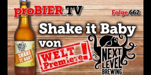 Beitragsbild des Blogbeitrags Weltpremiere: Shake it Baby – Next Level Brewing 