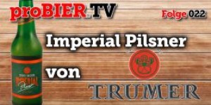Beitragsbild des Blogbeitrags proBIER.TV – Imperial Pilsner von Trumer | #022