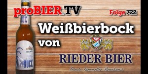 Beitragsbild des Blogbeitrags Weissbierbock von Rieder Bier | proBIER.TV – Craft Beer Review #722 [4K] 