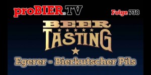 Beitragsbild des Blogbeitrags Bierkutscher Pils by Brauerei Egerer | proBIER.TV – Craft Beer Review #738 [4K] 